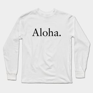 Aloha Long Sleeve T-Shirt